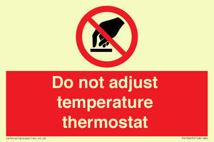 Do not adjust temperature thermostat